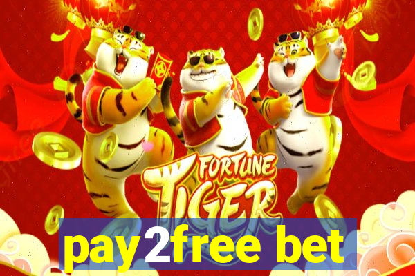 pay2free bet